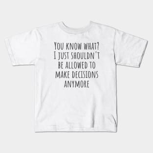 Decisions Kids T-Shirt